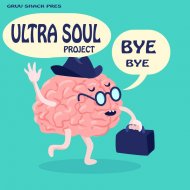 Ultra Soul Project - Bye Bye (Original Mix)