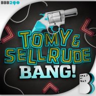 Tomy & SellRude - Bang! (Original Mix)
