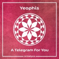 Yeophis - A Telegram For You (Original Mix)