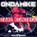 Ondamike - Take Control (Electro Mix)