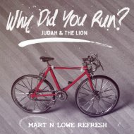 Judah & The Lion - Why Did You Run (Mart N Lowe Refresh)
