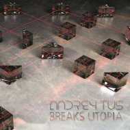 AndreyTus - Breaks Utopia # 49 (podcast)