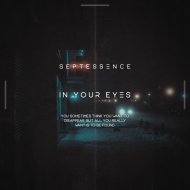 Septessence - In Your Eyes (Original Mix)