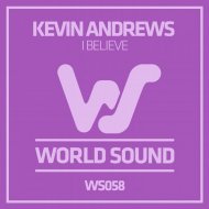 Kevin Andrews - I Believe (Original Mix)