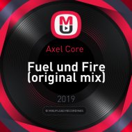 Axel Core - Fuel und Fire (original mix)