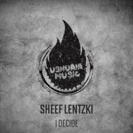 Sheef Lentzki - I Decide (Original Mix)