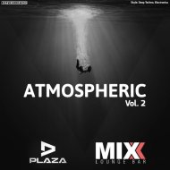 Dj Plaza - Atmospheric Vol.2 (Lounge Bar MIXX Special)