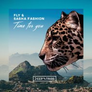 Fly & Sasha Fashion - Time For You (Original Mix)