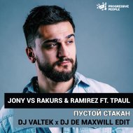 Jony vs Rakurs & Ramirez ft. Tpaul - Пустой стакан (DJ Valtek x DJ De Maxwill Saxxxy Edit)