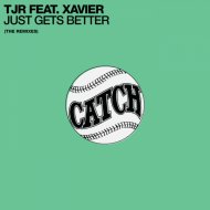 TJR Feat. Xavier - Just Gets Better (SBTRKT Mix)