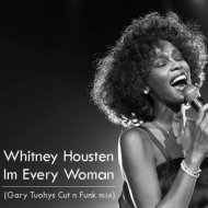 Whitney Housten - Im Every Woman (Gary Tuohys Cut N Funk Mix)