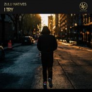 Zulu Natives - I Try (Extended Mix)