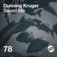 Dunning Kruger - Saved Me (Original Mix)