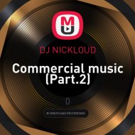 DJ NICKLOUD - Commercial music (Part.2) ()