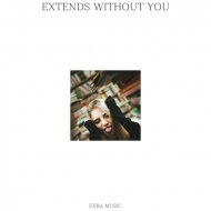 Extends - Without You (Original mix)