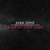 Alba Leng - A Bit Of Your Love (Extended mix)