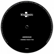 Amorhouse - I Wanna Touch You (Original Mix)