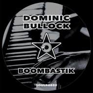 Dominic Bullock - Boombastik (Original Mix)