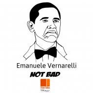 Emanuele Vernarelli - Not Bad (Original Mix)
