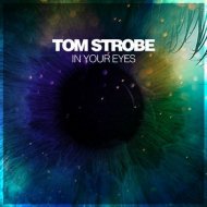 Tom Strobe - In Your Eyes (Original Mix)