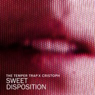 The Temper Trap, Cristoph - Sweet Disposition (Original Mix)