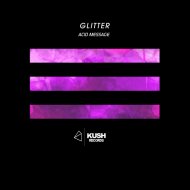 Glitter - Acid Message (Original Mix)