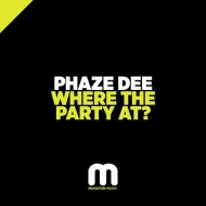 Phaze Dee - Where The Party At? (Original Mix)