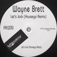 Wayne Brett, Housego - Let\'s Jack (Housego Remix)