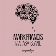 Mark Francis - Fantasy Island (Original Mix)