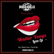 Walter Vooys - Say I Need Love (Original Mix)