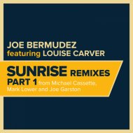 Joe Bermudez & Louise Carver - Sunrise (feat. Louise Carver) (Mark Lower Remix)