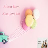 Alison Burn - Just Love Me (Original Mix)