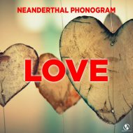 Neanderthal Phonogram - Love (Extended Mix)