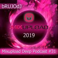 bRUJOdJ - Mixupload Deep Podcast #31 (2019)