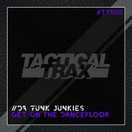 Da Funk Junkies - Get On The Dancefloor (Original Mix)