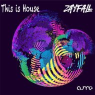 ZAYFALL - This Is House (Original Mix)