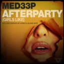 MED33P - After Party (Girls Like) (Blame Mate Remix)