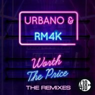 URBANO & RM4K - Worth The Price (StoneBridge Extended House Remix)
