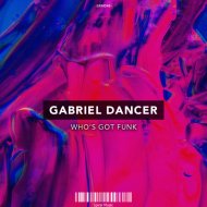 Gabriel Dancer - I Don t Need (Original Mix)