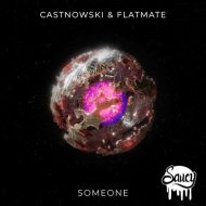 Castnowski & Flatmate - Someone (Original Mix)