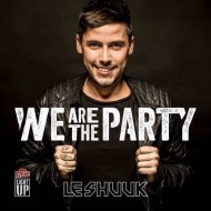 le Shuuk - We Are The Party (Original Mix)
