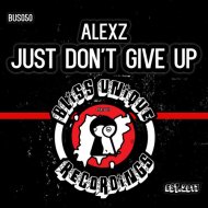 AlexZ - Just Don\'t Give Up (Original Mix)