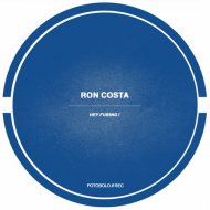 Ron Costa - Hey Fubing (Original Mix)