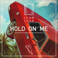 Leon Lour - Hold On Me (Original Mix)