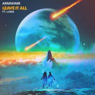 ARMNHMR feat. Luma - Leave It All (Original Mix)