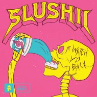 Slushii - Watch Yo Back (Original Mix)