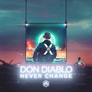 Don Diablo - Never Change (Original Mix)