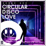 Serge Gee - Circular Disco Love (Original Mix)