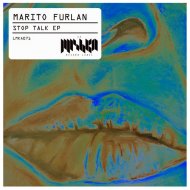 Marito Furlan - Stop Talk (Original Mix)
