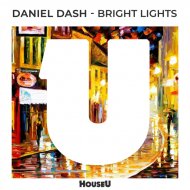 Daniel Dash - Bright Lights (Original Mix)